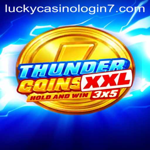 Unlock the Thrills: ThunderCoinsXxl and the Lucky Casino Login